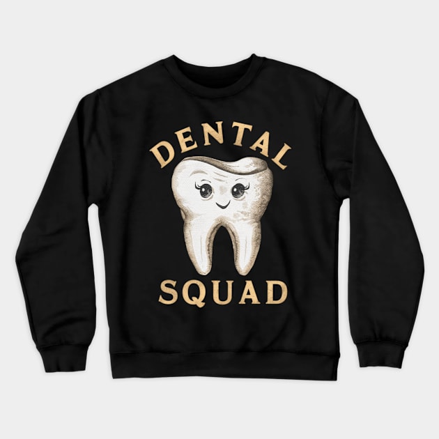 Dental Assistant " Dental Squad " Crewneck Sweatshirt by Hunter_c4 "Click here to uncover more designs"